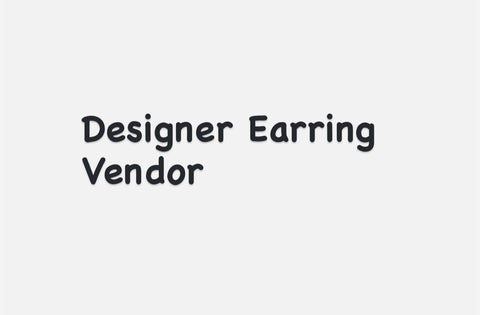 Designer Earring Vendor